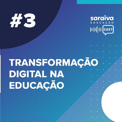 A transformação digital na educação #03 A transformação digital na educação #03