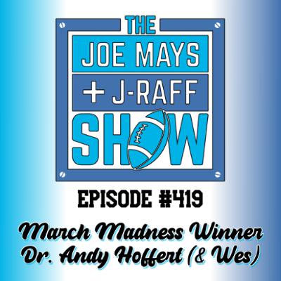 The Joe Mays & J-Raff Show: Episode 419 - Dr. Hoffert Strikes Back