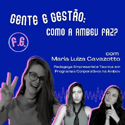 #05 Gente e Gestão: Como a Ambev faz?, com Malu Cavazotto