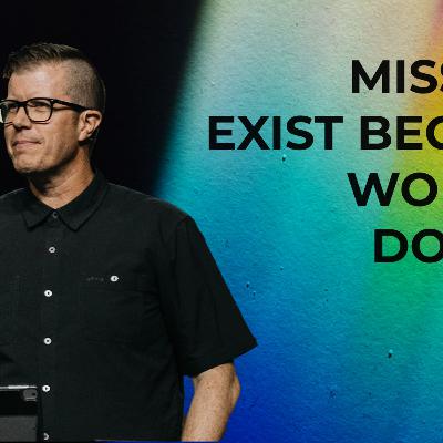 Missions Exist Because Worship Doesn't | Josh Duncan