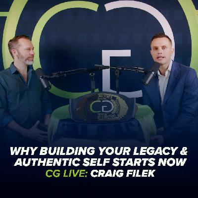 Craig Filek: Why Building Your Legacy & Authentic Self Starts Now