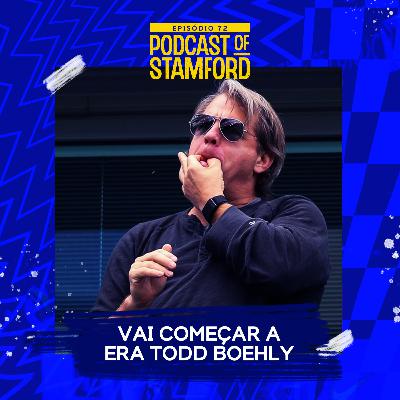 #72 - A era Todd Boehly vai começar! #72 - A era Todd Boehly vai começar!
