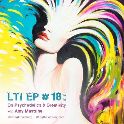 On Psychedelics and Creativity with Amy Mastrine On Psychedelics and Creativity with Amy Mastrine