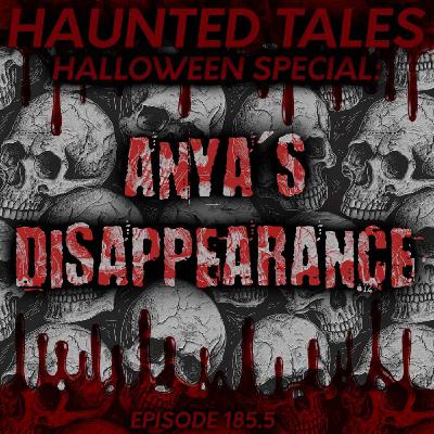 Halloween Special: Anya's Disappearance