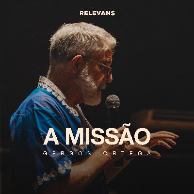 A Missão - Gerson Ortega A Missão - Gerson Ortega