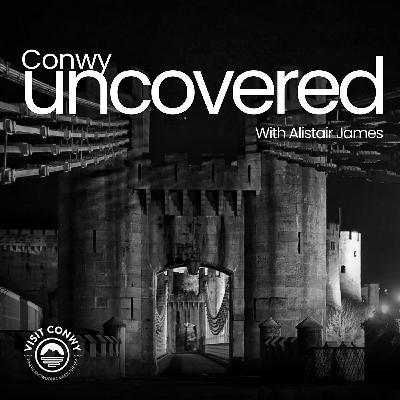 Conwy Uncovered