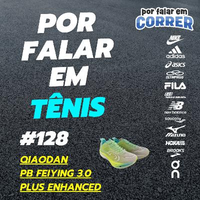 Por Falar em Tênis 128 - Qiaodan PB Feiying 3.0 Plus Enhanced (Review)