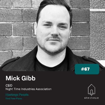 #67 - Mick Gibb, Night Time Industries Association