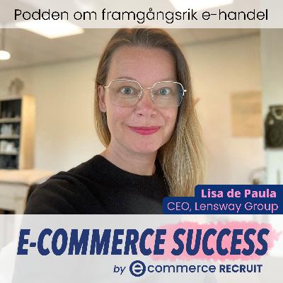 Kampanjdriven e-handel: Lensways recept för att vinna linsmarknaden | Lisa De Paula