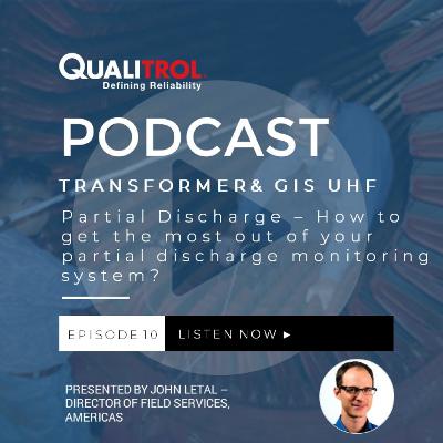 Episode 10: Transformer & Gas Insulated Switchgear (GIS) UHF Partial Discharge – How to get the most out of your partial discharge monitoring system? Episode 10: Transformer & Gas Insulated Switchgear (GIS) UHF Partial Discharge – How to get the most out of your partial discharge monitoring system?