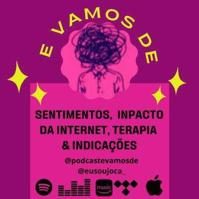 S3/Ep16 - Sentimentos, Impacto Da Internet, Terapia e Indicações S3/Ep16 - Sentimentos, Impacto Da Internet, Terapia e Indicações