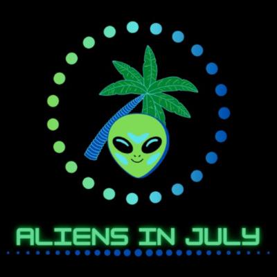 Aliens In July Ep 29 Aliens In July Ep 29