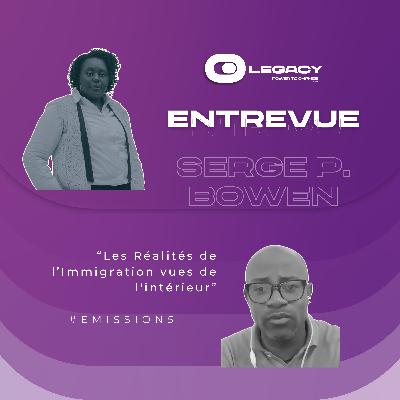 Emission 5 - Serge P. Bowen, Les Réalités de l’Immigration : Confidences d’un Travailleur Social Passionné