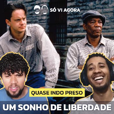 Um Sonho de Liberdade - A Esperança que Motiva, e Um De Nós Quase Indo Preso