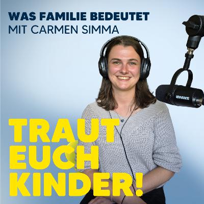 #12 Carmen Simma: Warum Familie nichts mit Blutsverwandtschaft zu tun haben muss