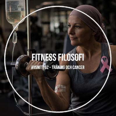 62 - Träning och Cancer 62 - Träning och Cancer