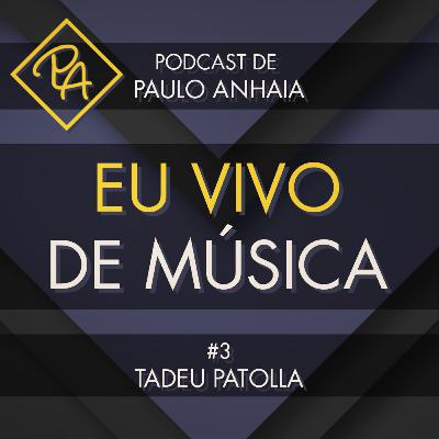 Tadeu Patolla (Charlie Brown Jr.) - Podcast Eu Vivo de Música #3