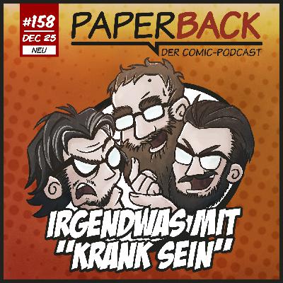 Ausgabe 158 - Irgendwas mit krank sein