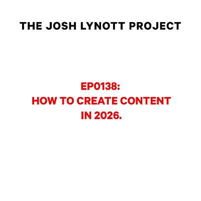 0138: How to create content in 2026.