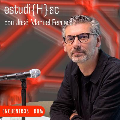 estudi{H}ac, con José Manuel Ferrero