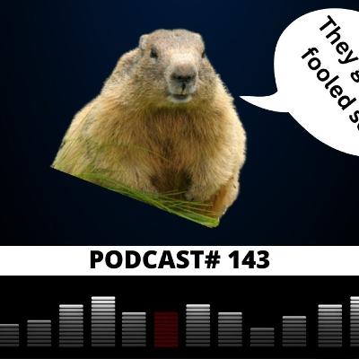 Don't Be Fooled By Ground Hog Day