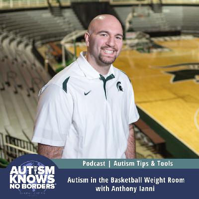 Autism in the Basketball Weight Room, with Anthony Ianni | Autism Tips & Tools