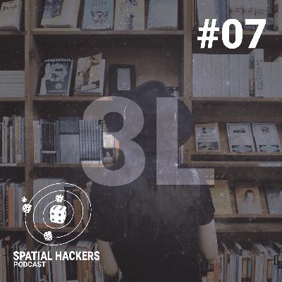 Spatial Hackers #07 - Lifelong Learning Spatial Hackers #07 - Lifelong Learning