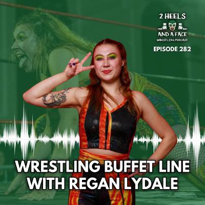 Wrestling Buffet Line Interview - Regan Lydale Wrestling Buffet Line Interview - Regan Lydale
