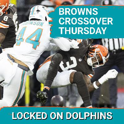 CROSSOVER THURSDAY | Bad Vibes Bowl Showdown As Dolphins Prep To Travel To Cleveland & Face Browns