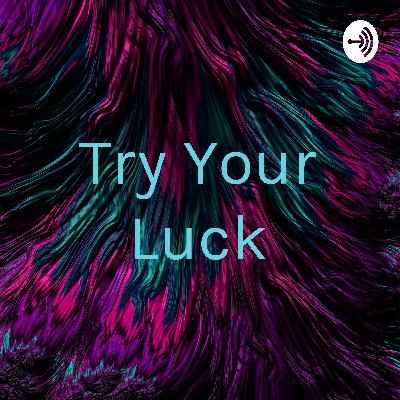 Try Your Luck (Trailer)