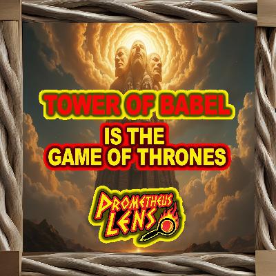 Tower of Babel = Game Of Thrones