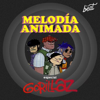 CAP #6 | Melodía Animada: Especial Gorillaz⭐