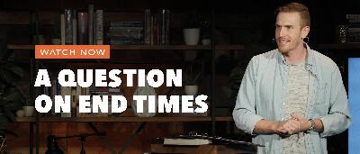 a question on END TIMES