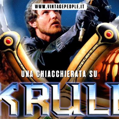 Ep.16 - Una chiacchierata su... KRULL