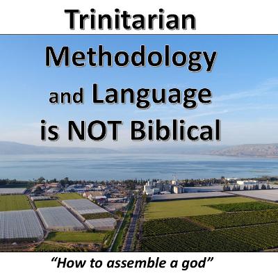 138) Trinitarian Methodology and Language is NOT Biblical 138) Trinitarian Methodology and Language is NOT Biblical