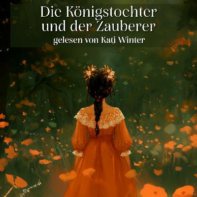 Die Königstochter und der Zauberer | Märchen zum Einschlafen und Entspannen
