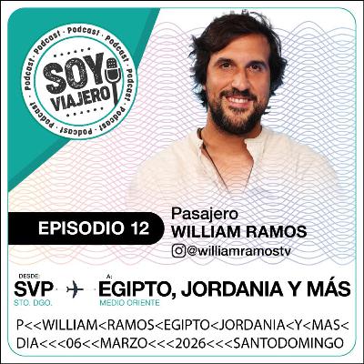 T1. Ep.12: Nunca turista: Egipto, Jordania y otras aventuras ft. William Ramos