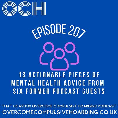 #207 13 actionable pieces of mental health advice from six former podcast guests #207 13 actionable pieces of mental health advice from six former podcast guests
