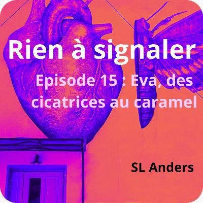 Eva, des cicatrices au caramel Eva, des cicatrices au caramel