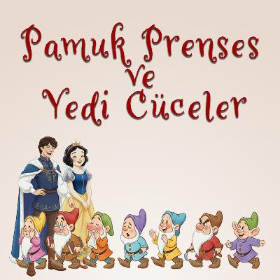 PAMUK PRENSES VE YEDİ CÜCELER - Klasik Masallar / Çocuklar İçin Hikayeler PAMUK PRENSES VE YEDİ CÜCELER - Klasik Masallar / Çocuklar İçin Hikayeler