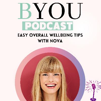 BYOU easy wellbeing tips by Nova