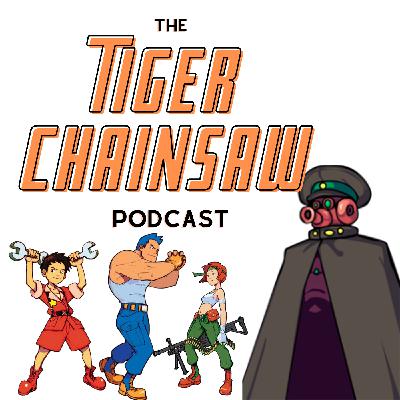 The Tiger Chainsaw Podcast: EP 14 – Advance Wars
