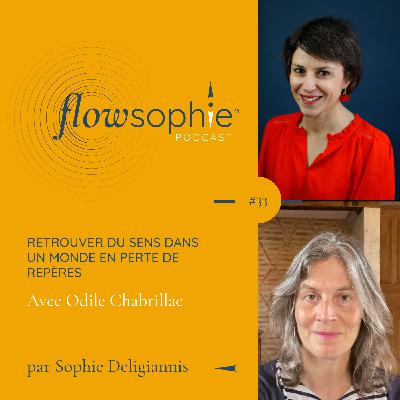 Retrouver du sens dans un monde en perte de repères avec Odile  Chabrillac
