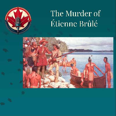 The Life and Murder of Étienne Brûlé The Life and Murder of Étienne Brûlé