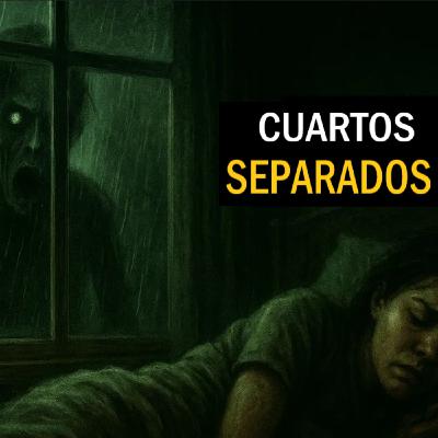 Las Habitaciones Separadas (Historias De Terror)