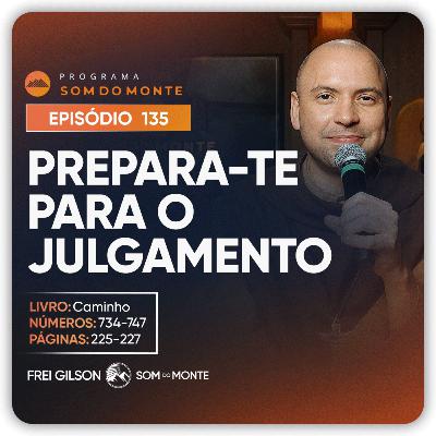 Prepara-te para o julgamento | Caminho, Sulco e Forja | #135 Prepara-te para o julgamento | Caminho, Sulco e Forja | #135