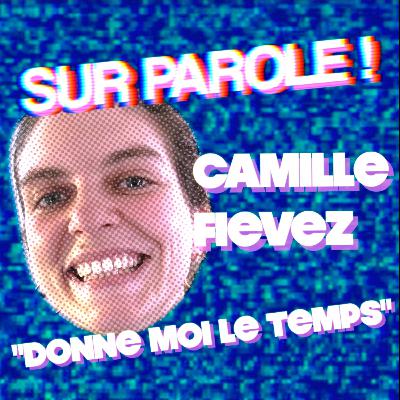 "Donne moi le temps" avec Camille Fievez
