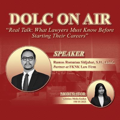 DOLC On Air #2 Real Talk: What Lawyers Must Know Before Starting Their Careers