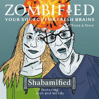 Shabamified: Josh Kurz & Wendy Roderweiss Shabamified: Josh Kurz & Wendy Roderweiss