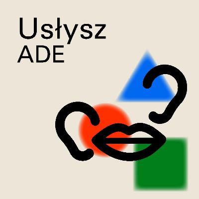 Usłysz ADE 3 | Witaj w świecie bez architektów
